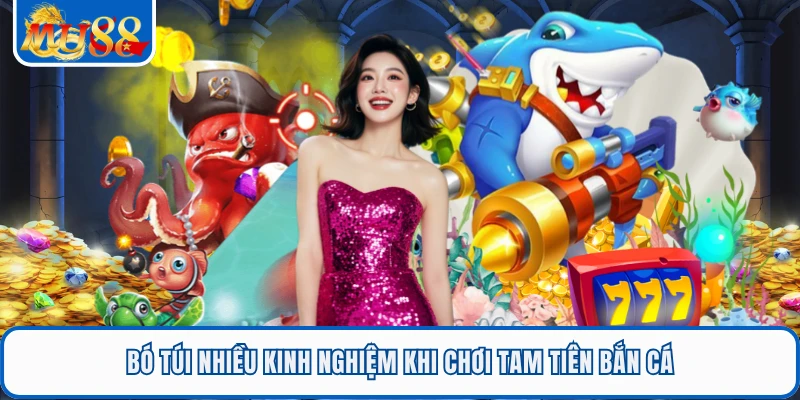 Tam Tiên Bắn Cá - Hành Trình Săn Cá Hấp Dẫn Tại Mu88 2 Bó túi nhiều kinh nghiệm khi chơi tam tiên bắn cá
