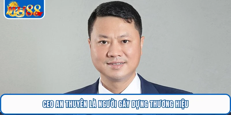 Ceo An Thuyên 1 CEO An Thuyên là người gầy dựng thương hiệu