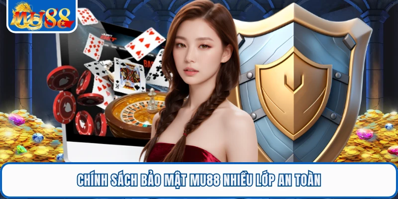 Chính Sách Bảo Mật MU88 1 Chính sách bảo mật MU88 nhiều lớp an toàn