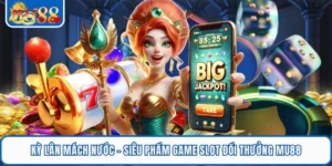 Kỳ Lân Mách Nước - Siêu Phẩm Game Slot Đổi Thưởng MU88