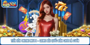 Tiến Lên Online MU88 - Game Bài Quốc Dân Chơi Là Cuốn